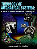 Tribology of Mechanical Systems: A Guide to Present and Future Technologies