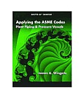 Applying the ASME Codes: Plant Piping & Pressure Vessels