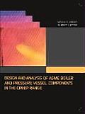Design and Analysis of ASME Pressure Vessel Components in the Creep Range