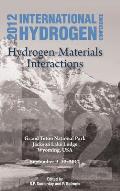 International Hydrogen Conference (Ihc 2012) Hydrogen-Materials Interactions