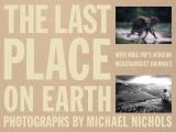 The Last Place on Earth: With Mike Fay's African Megatransect Journals
