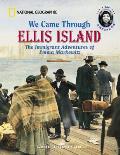 We Came Through Ellis Island The Immigrant Adventures of Emma Markowitz