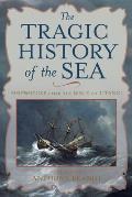 Tragic History of the Sea Shipwrecks from the Bible to Titanic