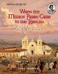 When the Mission Padre Came to the Rancho The Early California Adventures of Rosalinda & Simon Delgado