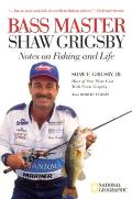 Bass Master Shaw Grigsby Notes On Fishin