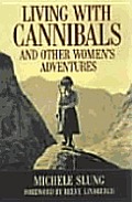 Living With Cannibals & Other Womens Adv