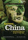 Ancient China: Archaeology Unlocks the Secrets of China's Past