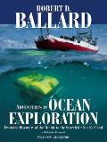 Adventures in Ocean Exploration From the Discovery of the Titanic to the Search for Noahs Flood