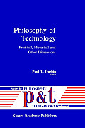 Philosophy of Technology: Practical, Historical and Other Dimensions