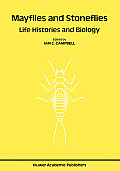 Mayflies and Stoneflies: Life Histories and Biology: Proceedings of the 5th International Ephemeroptera Conference and the 9th International Plecopter