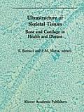 Ultrastructure of Skeletal Tissues: Bone and Cartilage in Health and Disease