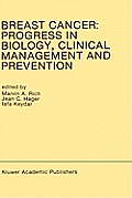 Breast Cancer: Progress in Biology, Clinical Management and Prevention: Proceedings of the International Association for Breast Cancer Research Confer
