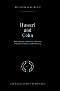 Husserl Und Cohn: Widerspruch, Reflexion, Und Telos in Ph?nomenologie Und Dialektik