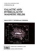 Galactic and Intergalactic Magnetic Fields: Proceedings of the 140th Symposium of the International Astronomical Union Held in Heidelberg, F.R.G., Jun