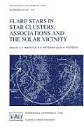 Flare Stars in Star Clusters, Associations and the Solar Vicinity: Proceedings of the 137th Symposium of the International Astronomical Union Held in
