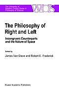 The Philosophy of Right and Left: Incongruent Counterparts and the Nature of Space