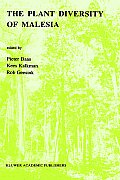 The Plant Diversity of Malesia: Proceedings of the Flora Malesiana Symposium Commemorating Professor Dr. C. G. G. J. Van Steenis Leiden, August 1989