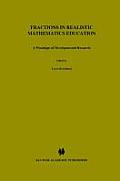 Fractions in Realistic Mathematics Education: A Paradigm of Developmental Research