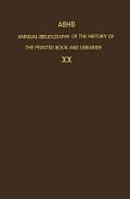 Abhb Annual Bibliography of the History of the Printed Book and Libraries: Volume 20: Publications of 1989 and Additions from the Preceding Years