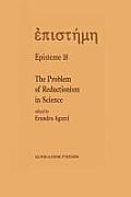 The Problem of Reductionism in Science: (Colloquium of the Swiss Society of Logic and Philosophy of Science, Z?rich, May 18-19, 1990)