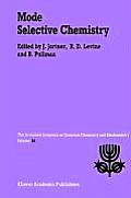 Mode Selective Chemistry: Proceedings of the Twenty-Fourth Jerusalem Symposium on Quantum Chemistry and Biochemistry Held in Jerusalem, Israel,