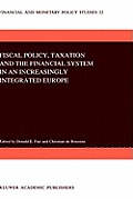 Fiscal Policy, Taxation and the Financial System in an Increasingly Integrated Europe