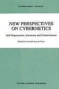 New Perspectives on Cybernetics: Self-Organization, Autonomy and Connectionism