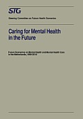 Caring for Mental Health in the Future: Future Scenarios on Mental Health and Mental Health Care in the Netherlands 1990-2010