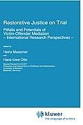 Restorative Justice on Trial: Pitfalls and Potentials of Victim-Offender Mediation -- International Research Perspectives --