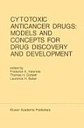 Cytotoxic Anticancer Drugs: Models and Concepts for Drug Discovery and Development: Proceedings of the Twenty-Second Annual Cancer Symposium Detroit,