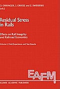 Residual Stress in Rails: Effects on Rail Integrity and Railroad Economics Volume II: Theoretical and Numerical Analyses