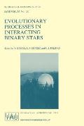 Evolutionary Processes in Interacting Binary Stars: Proceedings of the 151st Symposium of the International Astronomical Union, Held in C?rdoba, Argen