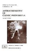 Astrochemistry of Cosmic Phenomena: Proceedings of the 150th Symposium of the International Astronomical Union, Held at Campos Do Jord?o, S?o Paulo, B