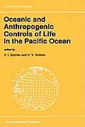 Oceanic and Anthropogenic Controls of Life in the Pacific Ocean: Proceedings of the 2nd Pacific Symposium on Marine Sciences, Nadhodka, Russia, August