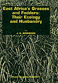 East Africa's Grasses and Fodders: Their Ecology and Husbandry
