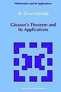 Gleason's Theorem and Its Applications