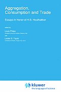 Aggregation, Consumption and Trade: Essays in Honor of H.S. Houthakker