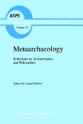 Metaarchaeology: Reflections by Archaeologists and Philosophers
