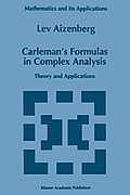 Carleman's Formulas in Complex Analysis: Theory and Applications