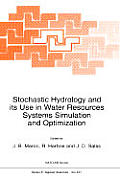 Stochastic Hydrology and Its Use in Water Resources Systems Simulation and Optimization