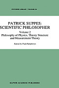 Patrick Suppes: Scientific Philosopher: Volume 2. Philosophy of Physics, Theory Structure, and Measurement Theory