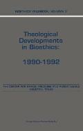 Bioethics Yearbook: Volume 3 - Theological Developments in Bioethics: 1990-1992