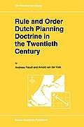 Rule and Order Dutch Planning Doctrine in the Twentieth Century