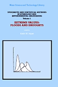 Stochastic and Statistical Methods in Hydrology and Environmental Engineering: Extreme Values: Floods and Droughts
