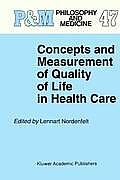 Concepts and Measurement of Quality of Life in Health Care