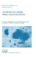 Astronomy from Wide-Field Imaging: Proceedings of the 161st Symposium of the International Astronomical Union, Held in Potsdam, Germany, August 23-27,