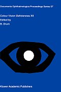 Colour Vision Deficiencies XII: Proceedings of the Twelfth Symposium of the International Research Group on Colour Vision Deficiencies, Held in T?bing