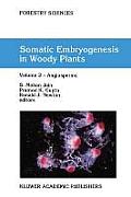 Somatic Embryogenesis in Woody Plants: Volume 2 -- Angiosperms