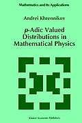 P-Adic Valued Distributions in Mathematical Physics