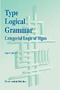 Type Logical Grammar: Categorial Logic of Signs